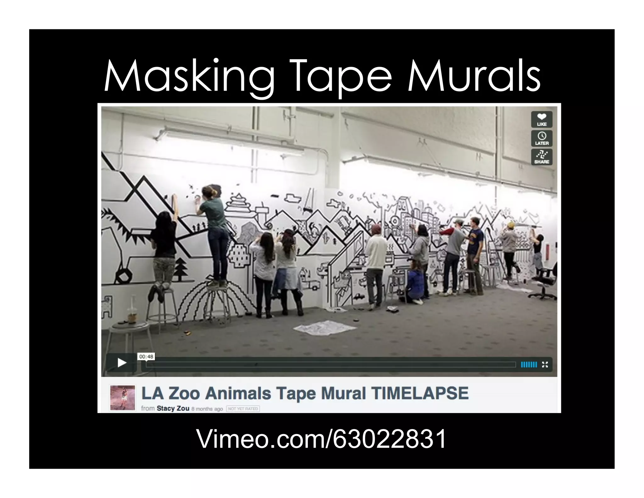 Masking Tape Murals
Vimeo.com/63022831