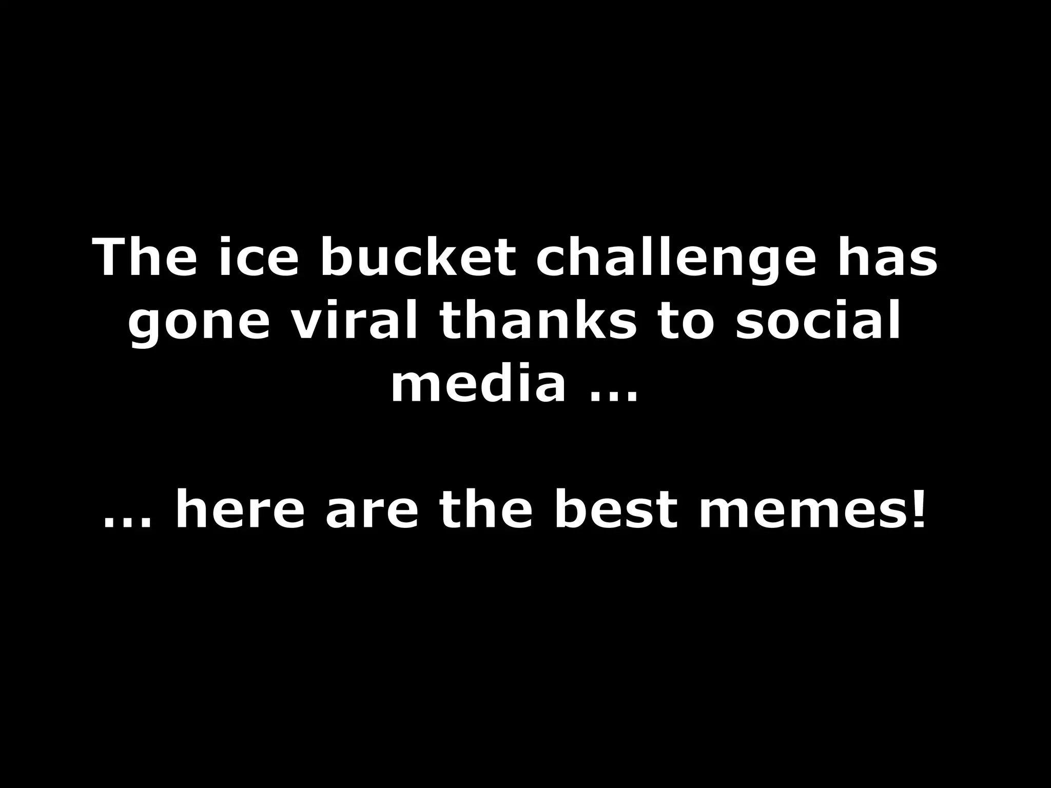 Ice Bucket Challenge Memes
