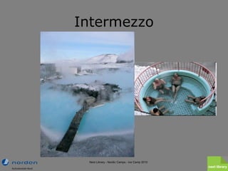 Intermezzo Next Library - Nordic Camps - Ice Camp 2010 