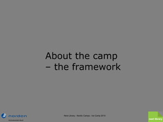 About the camp  – the framework Next Library - Nordic Camps - Ice Camp 2010 