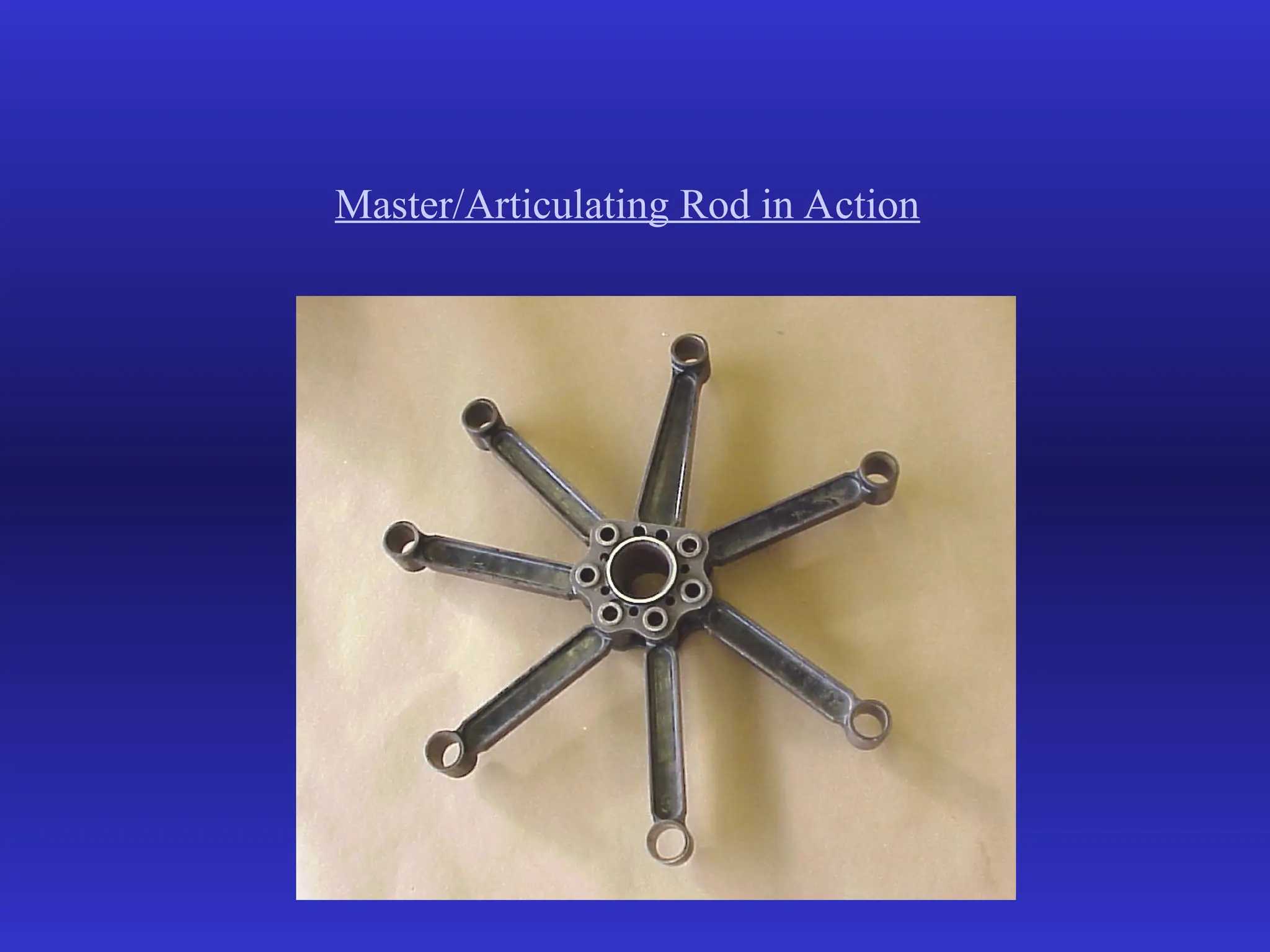 Master/Articulating Rod in Action
 