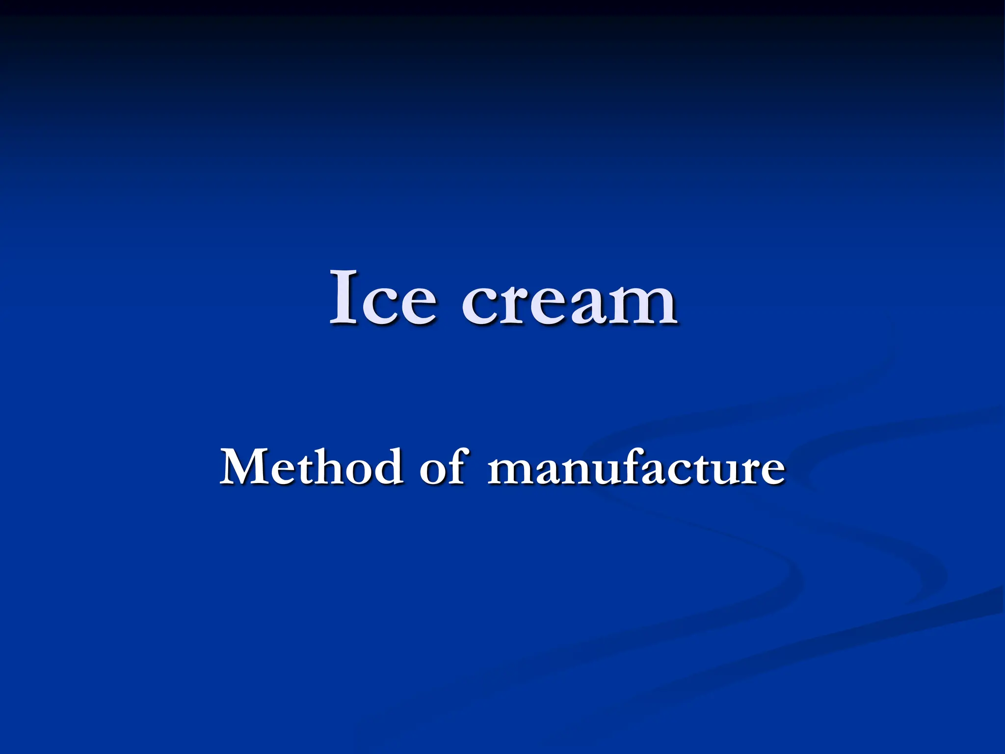 ice cream manufacturing process and standards.ppt