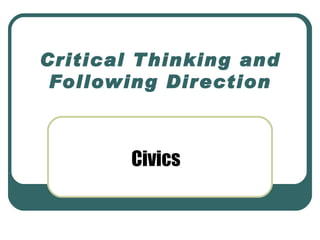 Critical Thinking and Following Direction Civics 