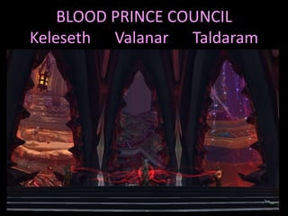 BLOOD PRINCE COUNCIL
Keleseth Valanar Taldaram

 