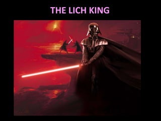 THE LICH KING

 