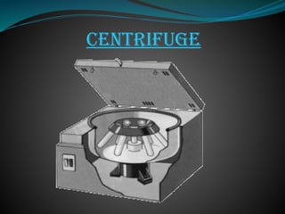 CENTRIFUGE
 