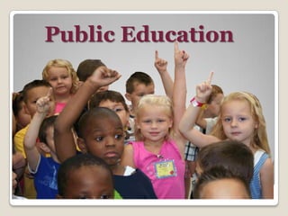 Public Education
 