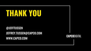 THANK YOU
@JEFFTIJSSEN
JEFFREY.TIJSSEN@CAPCO.COM
WWW.CAPCO.COM
 