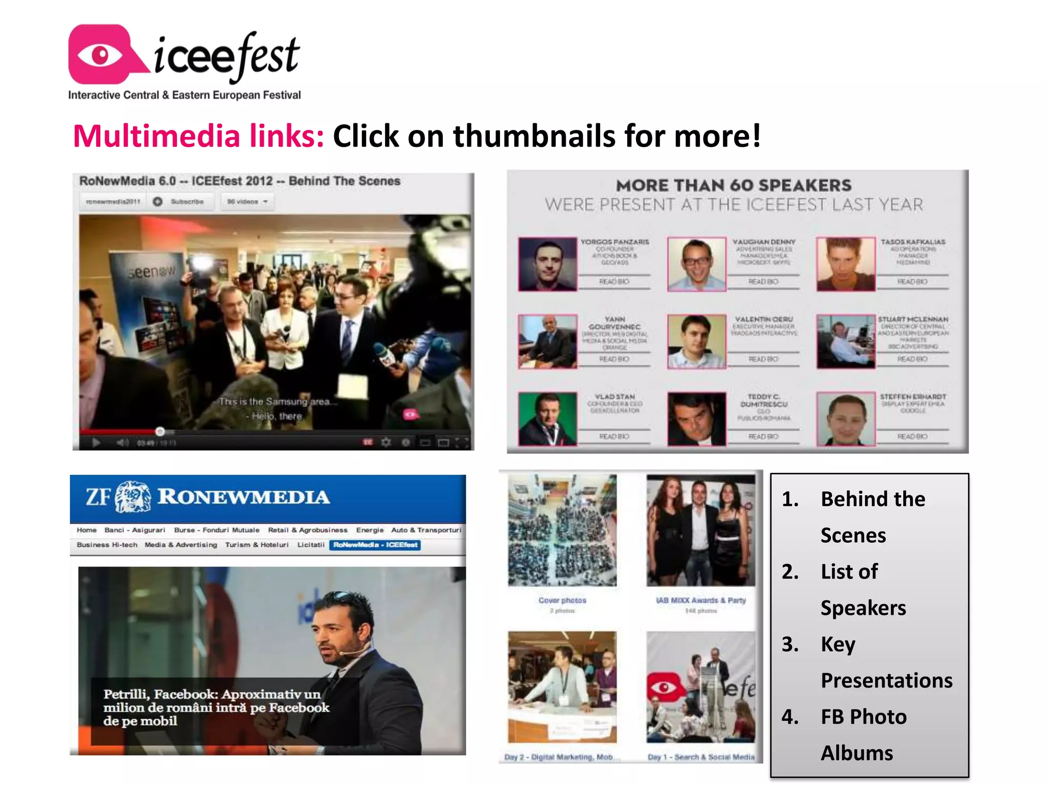 Multimedia links: Click on thumbnails for more!




                                                  1. Behind the
                                                      Scenes
                                                  2. List of
                                                      Speakers
                                                  3. Key
                                                      Presentations
                                                  4. FB Photo
                                                      Albums
 