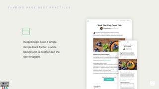 Keep it clean, keep it simple.
Simple black font on a white
background is best to keep the
user engaged.
 