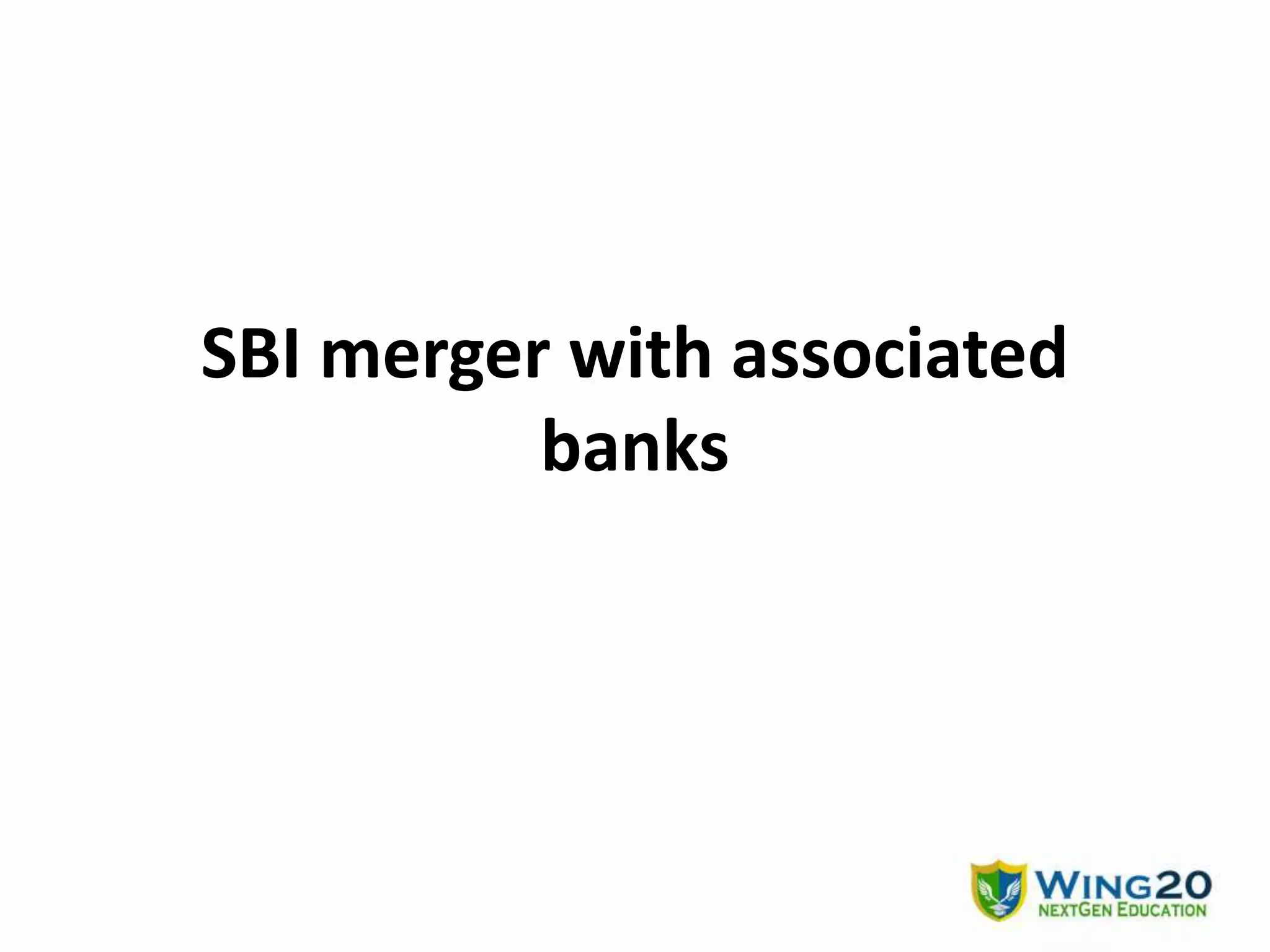 SBI merger with associated
banks
 