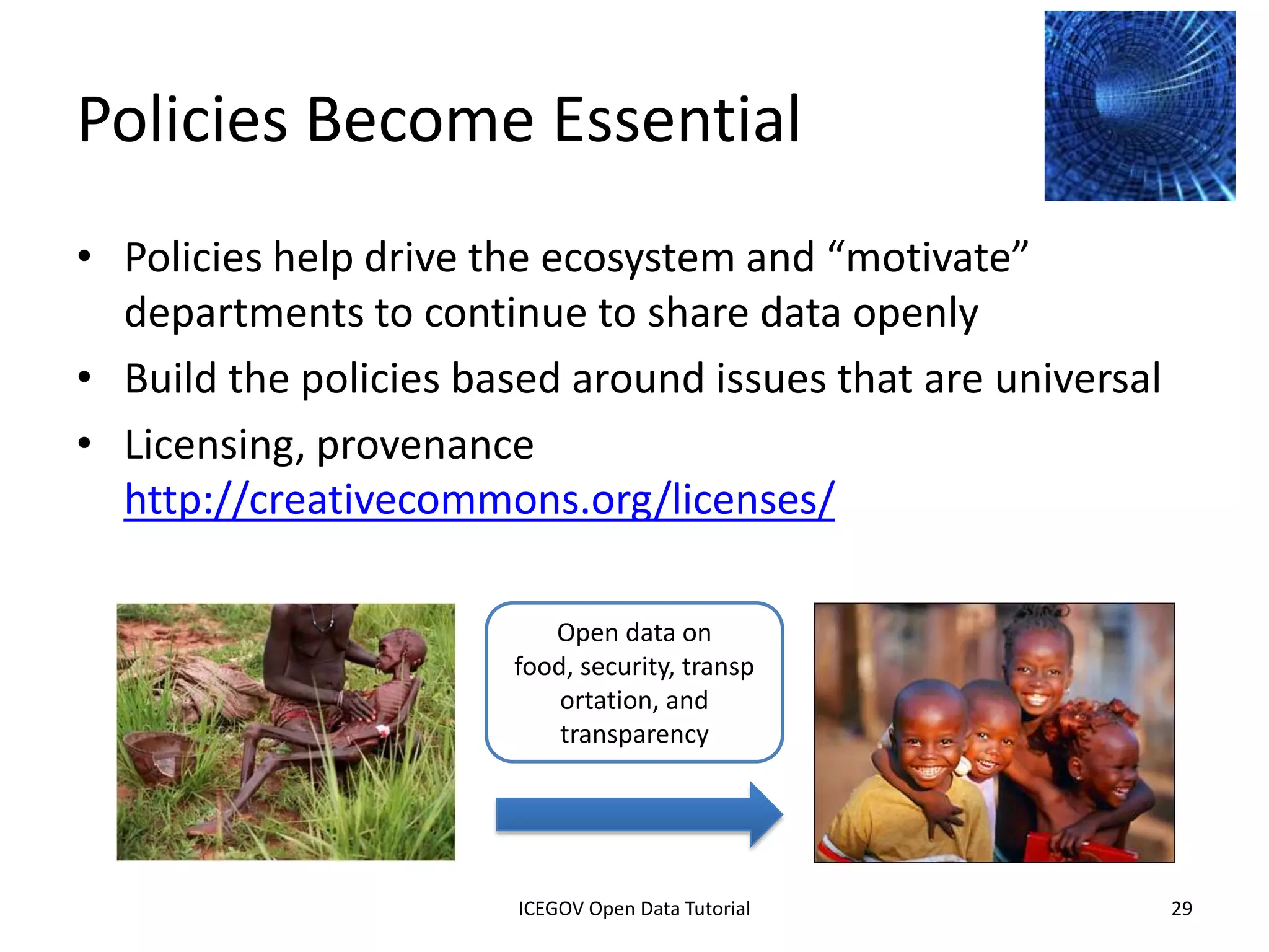 Processes
• Publication (and cleaning)
• Data reuse and integration
• Community input




              2012 INTERNATIONAL OPEN GOVERNMENT DATA CONFERENCE—OPEN GOV DATA TUTORIAL
9 July 2012                            ICEGOV Open Data Tutorial                          29
 