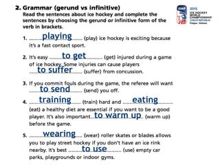 playing
to get
to send
training eating
to warm up
wearing
to use
to suffer
 