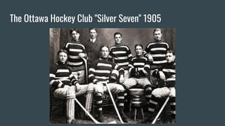 The Ottawa Hockey Club "Silver Seven" 1905
 