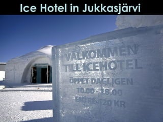 Ice Hotel in Jukkasjärvi

 