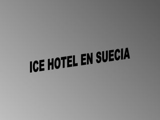 ICE HOTEL EN SUECIA 