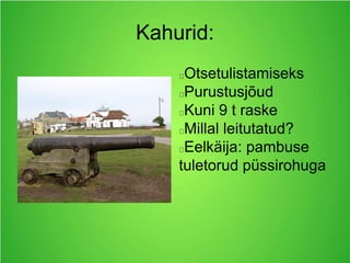 Kahurid:
Otsetulistamiseks
Purustusjõud
Kuni 9 t raske
Millal leitutatud?
Eelkäija: pambuse
tuletorud püssirohuga
 