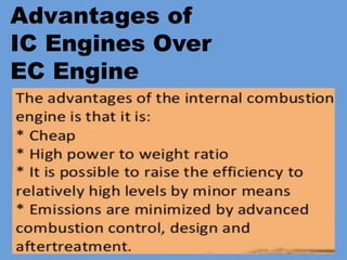 Advantages of
IC Engines Over
EC Engine
 