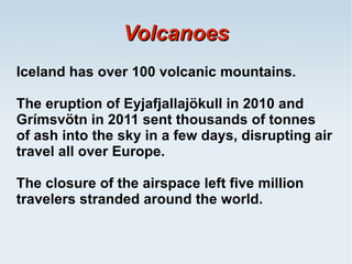 In 1980 Vigdís Finnbogadóttir became the president of Iceland. She was the world's first elected woman president. 