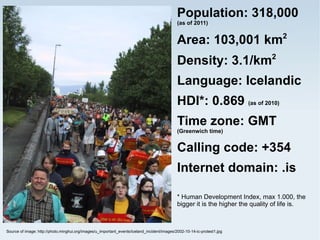 This makes Iceland one of the oldest democracies in the world. 