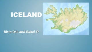 ICELAND
Birta Ósk and Rakel Ýr

 