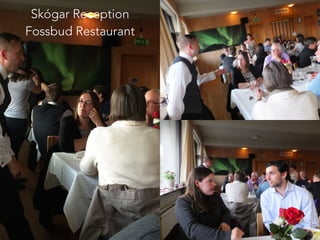 Skgar Reception
Fossbud Restaurant
 