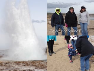 Geysir Hot Springs
 