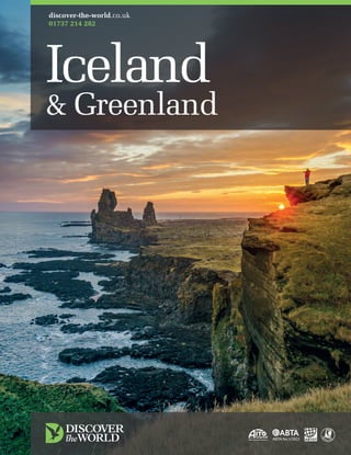 Iceland
& Greenland
discover-the-world.co.uk
01737 214 282
 