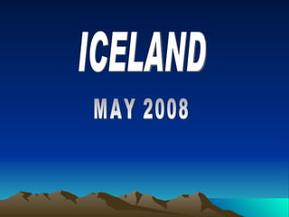 ICELAND MAY 2008 