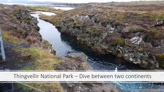 Thingvellir National Park – Dive between two continents
 