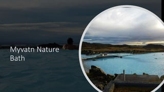 Myvatn Nature
Bath
 