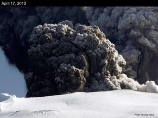 April 17, 2010 Photo: Brynjar Gauti  