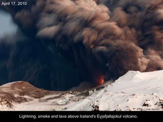 Lightning, smoke and lava above Iceland's Eyjafjallajokul volcano. April 17, 2010 Photo: Lucas Jackson  