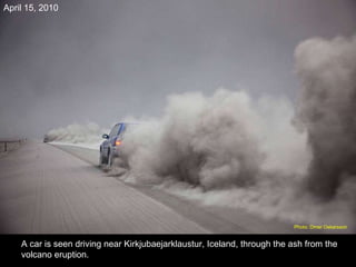 A car is seen driving near Kirkjubaejarklaustur, Iceland, through the ash from the volcano eruption. April 15, 2010 Photo: Omar Oskarsson  