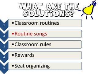What are the
solutions?
 