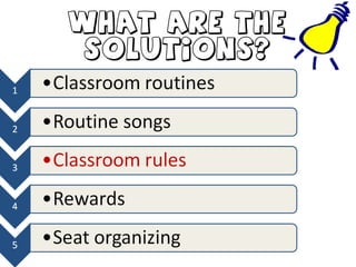 What are the
solutions?
 
