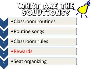 What are the
solutions?
 
