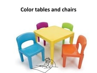 Color tables and chairs
 