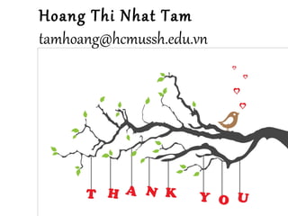 Hoang Thi Nhat Tam
tamhoang@hcmussh.edu.vn
 