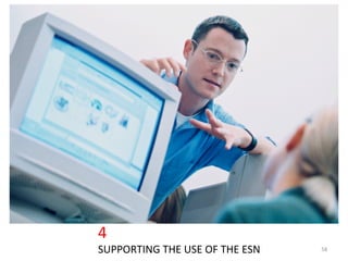 4	
  
SUPPORTING	
  THE	
  USE	
  OF	
  THE	
  ESN	
   58	
  
 