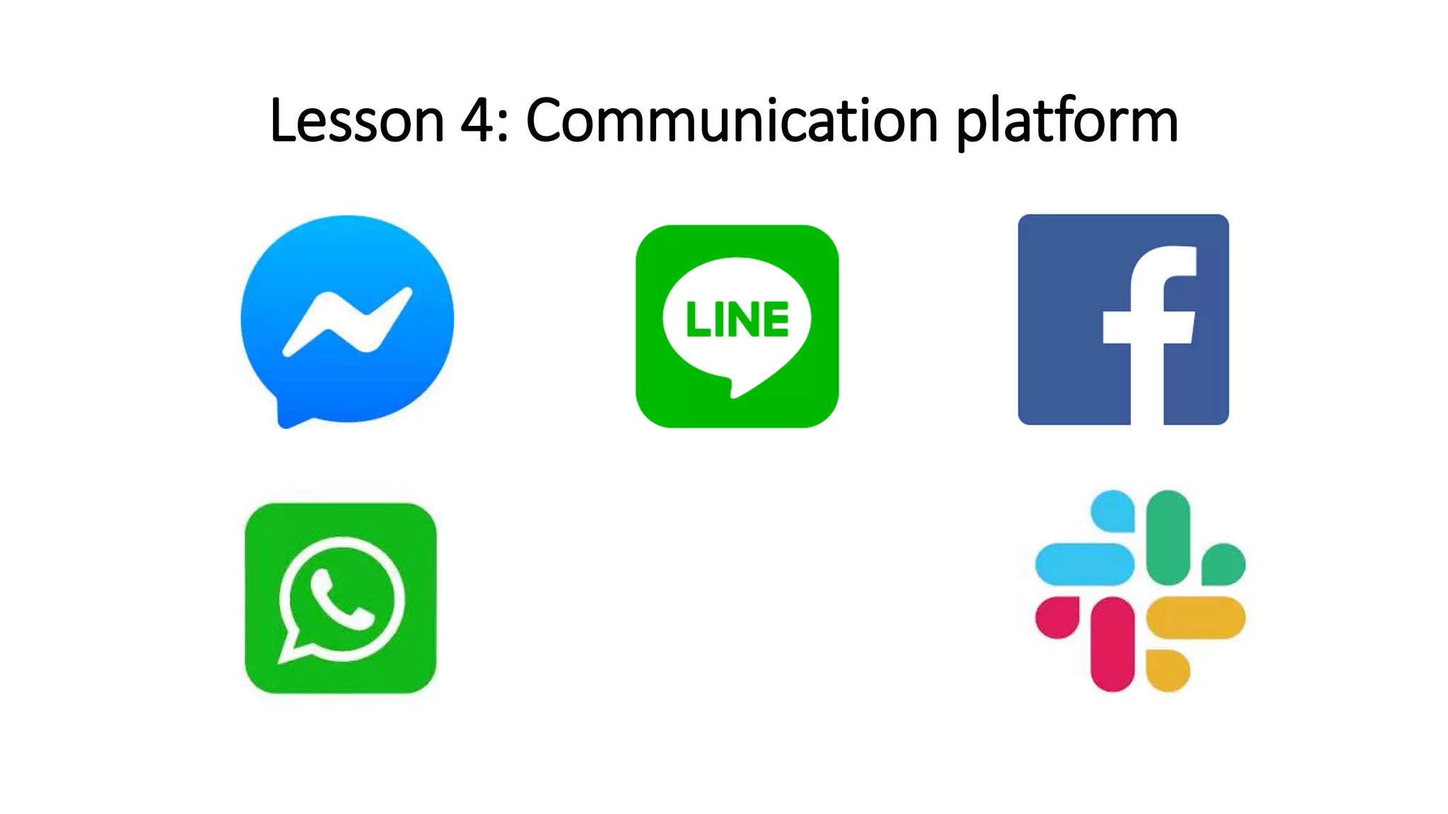 Lesson 4: Communication platform
 