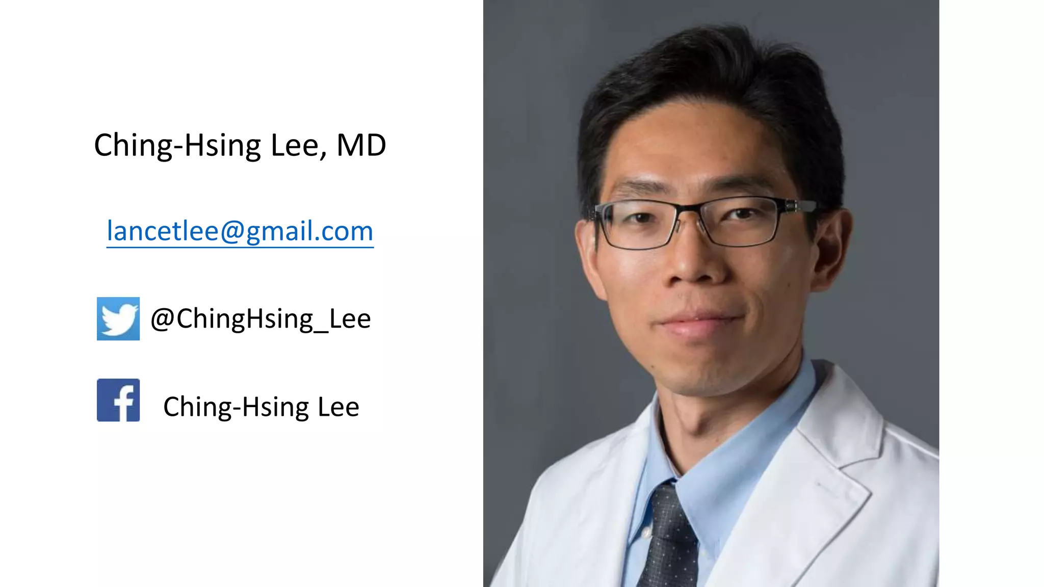 Ching-Hsing Lee, MD
lancetlee@gmail.com
@ChingHsing_Lee
Ching-Hsing Lee
 