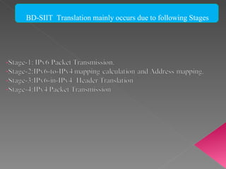 BD-SIIT  Translation mainly occurs due to following Stages  