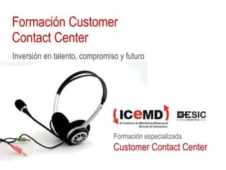 Formación Customer Contact Center Inversión en talento, compromiso y futuro 