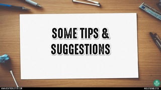 SOME TIPS &
SUGGESTIONS
www.heatherlister.com @heathermlister
 