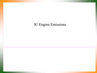 IC Engine Emissions
 