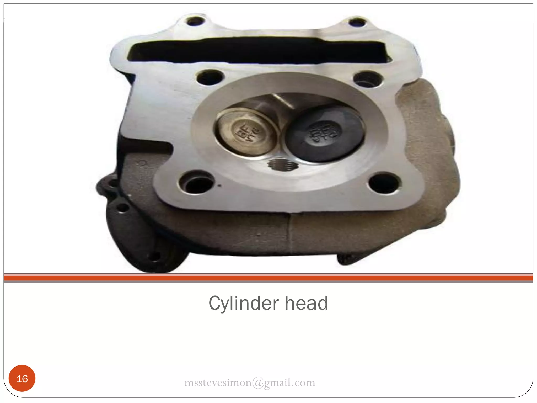 Cylinder head

16

msstevesimon@gmail.com

 