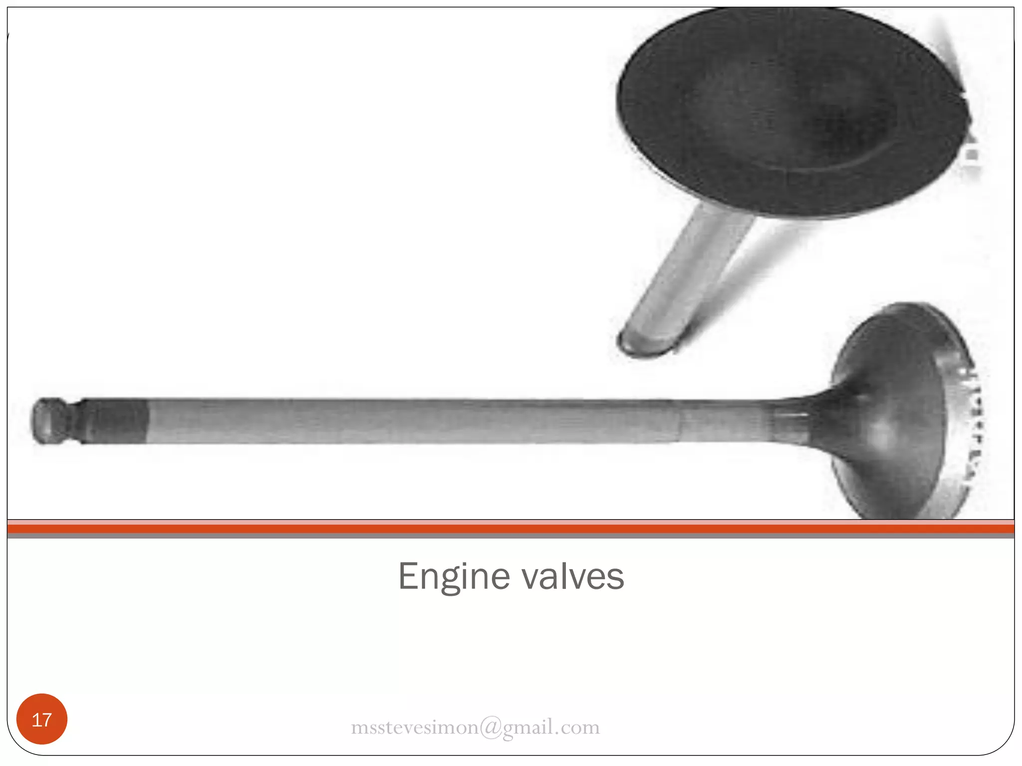 Engine valves

17

msstevesimon@gmail.com

 