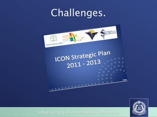 Challenges.




educating girls to make a difference
 