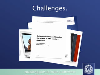 Challenges.




educating girls to make a difference
 